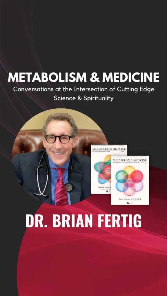 Deepak Interview With Dr. Brian Fertig about Metabolism and Medicine